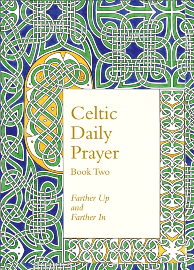 Celtic Daily Prayer: Book Two : Farther Up And Farther In (Northumbria Community)/Product Detail/Religion & Beliefs