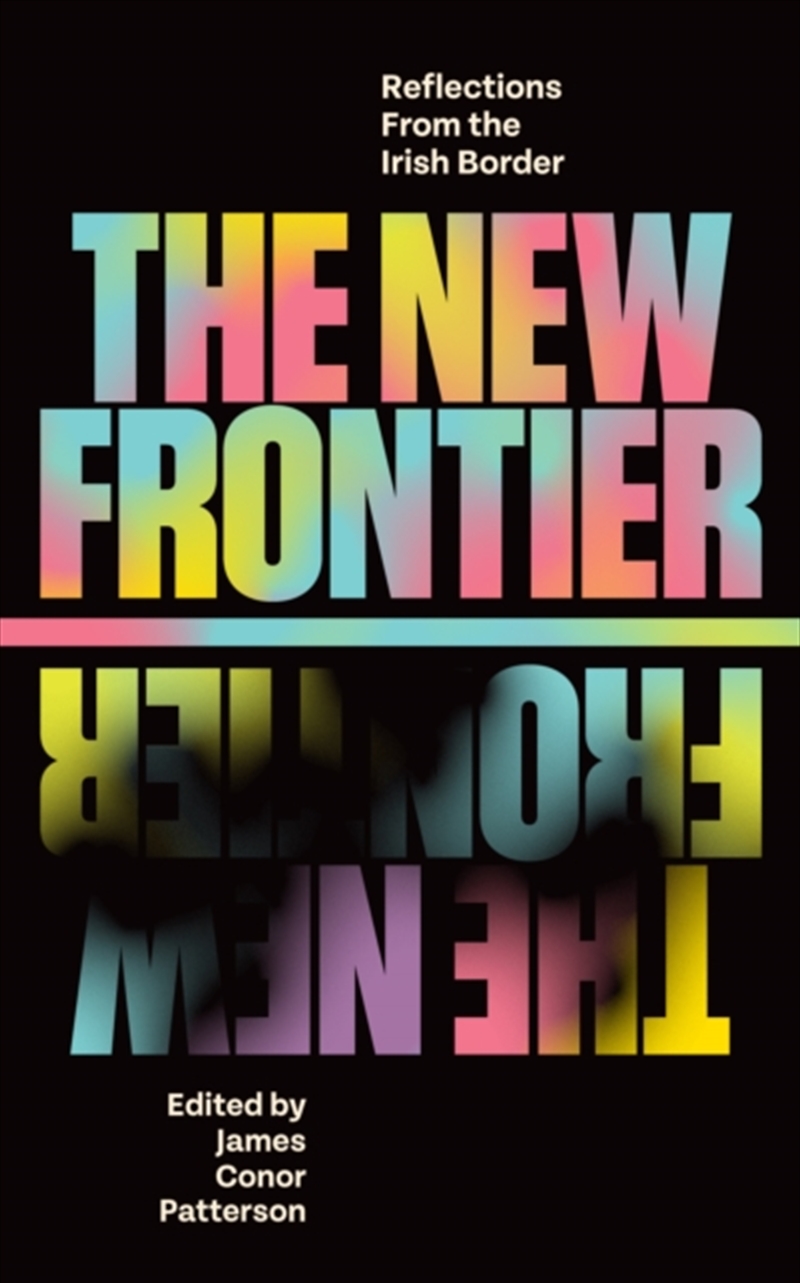 The New Frontier : Reflections From The Irish Border/Product Detail/Politics & Government