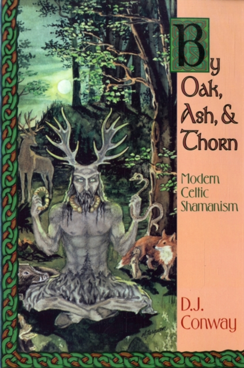 By Oak, Ash, & Thorn : Modern Celtic Shamanism/Product Detail/Religion & Beliefs