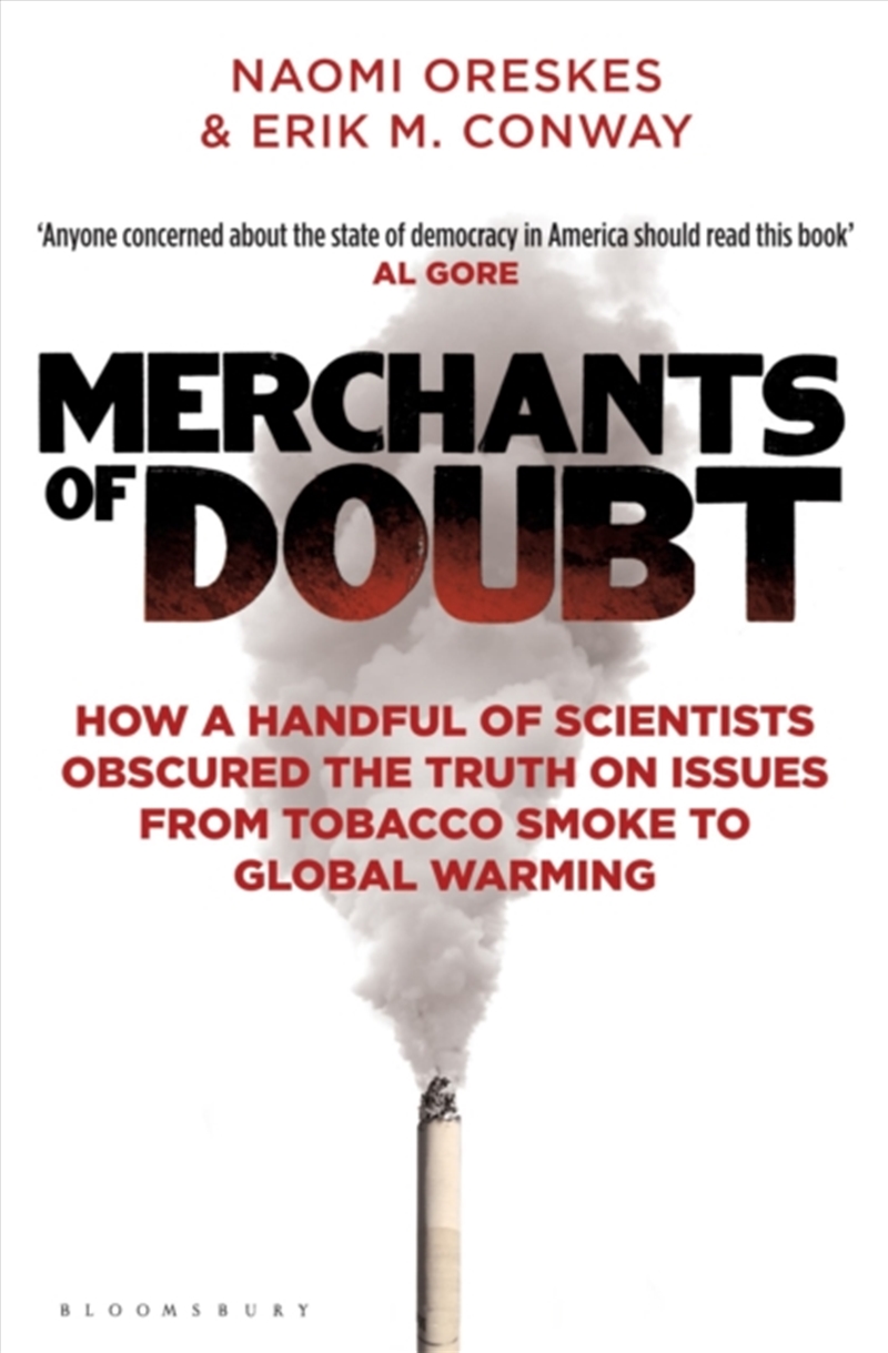 Merchants Of Doubt : How A Handful Of Scientists Obscured The Truth On Issues From Tobacco Smoke To/Product Detail/Science