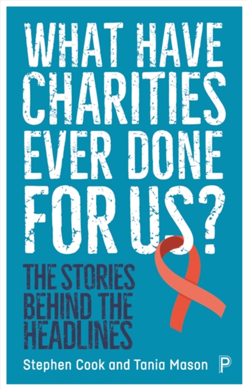 What Have Charities Ever Done For Us? : The Stories Behind The Headlines/Product Detail/Society & Culture