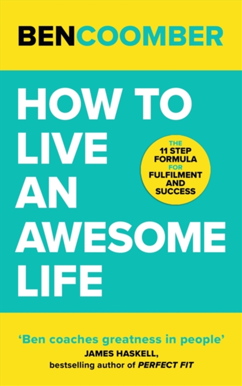 How To Live An Awesome Life : The 11 Step Formula For Fulfilment And Success/Product Detail/Self Help & Personal Development