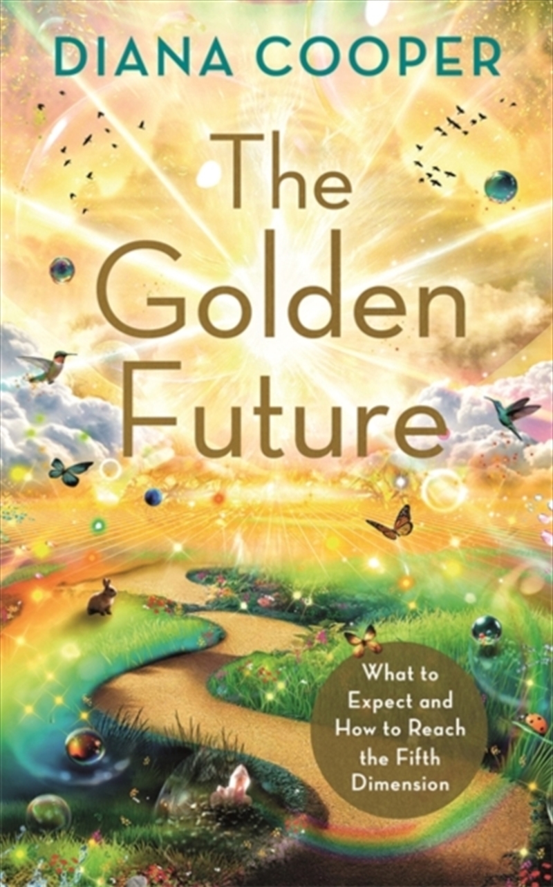 The Golden Future : What To Expect And How To Reach The Fifth Dimension/Product Detail/Tarot & Astrology