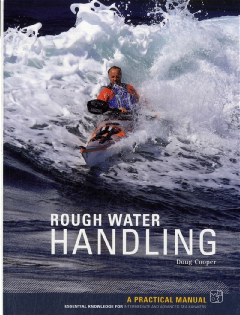 Sea Kayak Rough Water Handling : A Practical Manual, Essential Knowledge For Intermediate And Advanc/Product Detail/Sport & Recreation