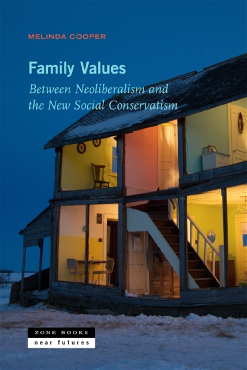 Family Values : Between Neoliberalism And The New Social Conservatism/Product Detail/Politics & Government