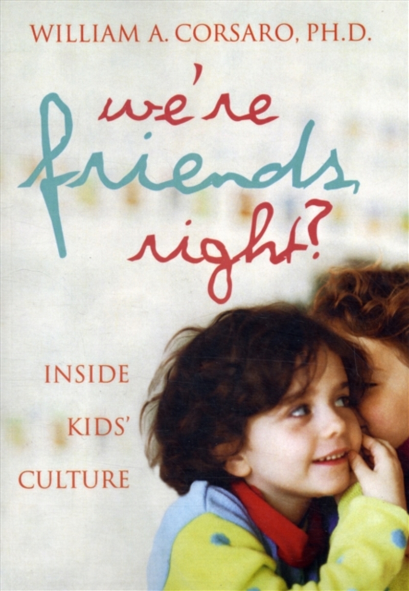 We're Friends, Right? : Inside Kids' Culture/Product Detail/Society & Culture