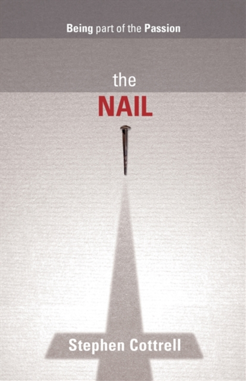 The Nail : Being Part Of The Passion/Product Detail/Religion & Beliefs