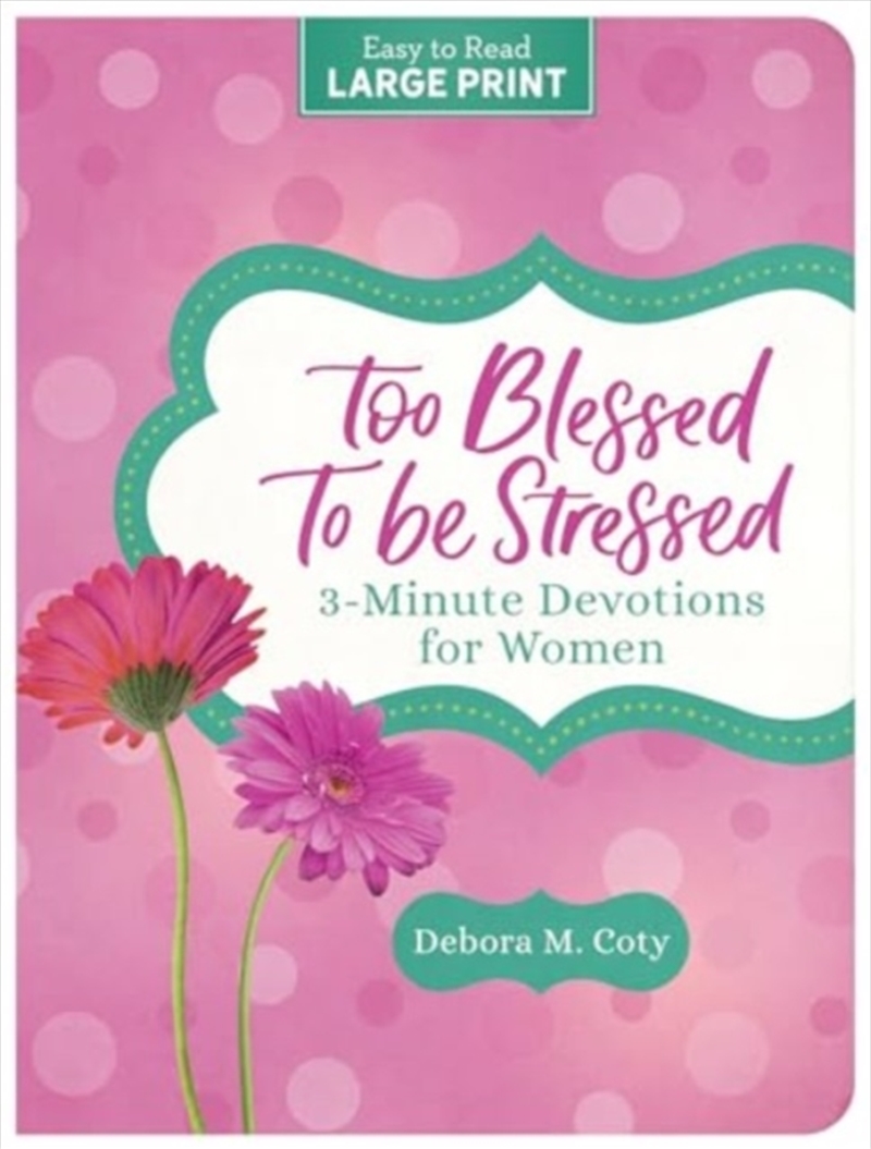 Too Blessed To Be Stressed : 3-Minute Devotions For Women/Product Detail/Religion & Beliefs