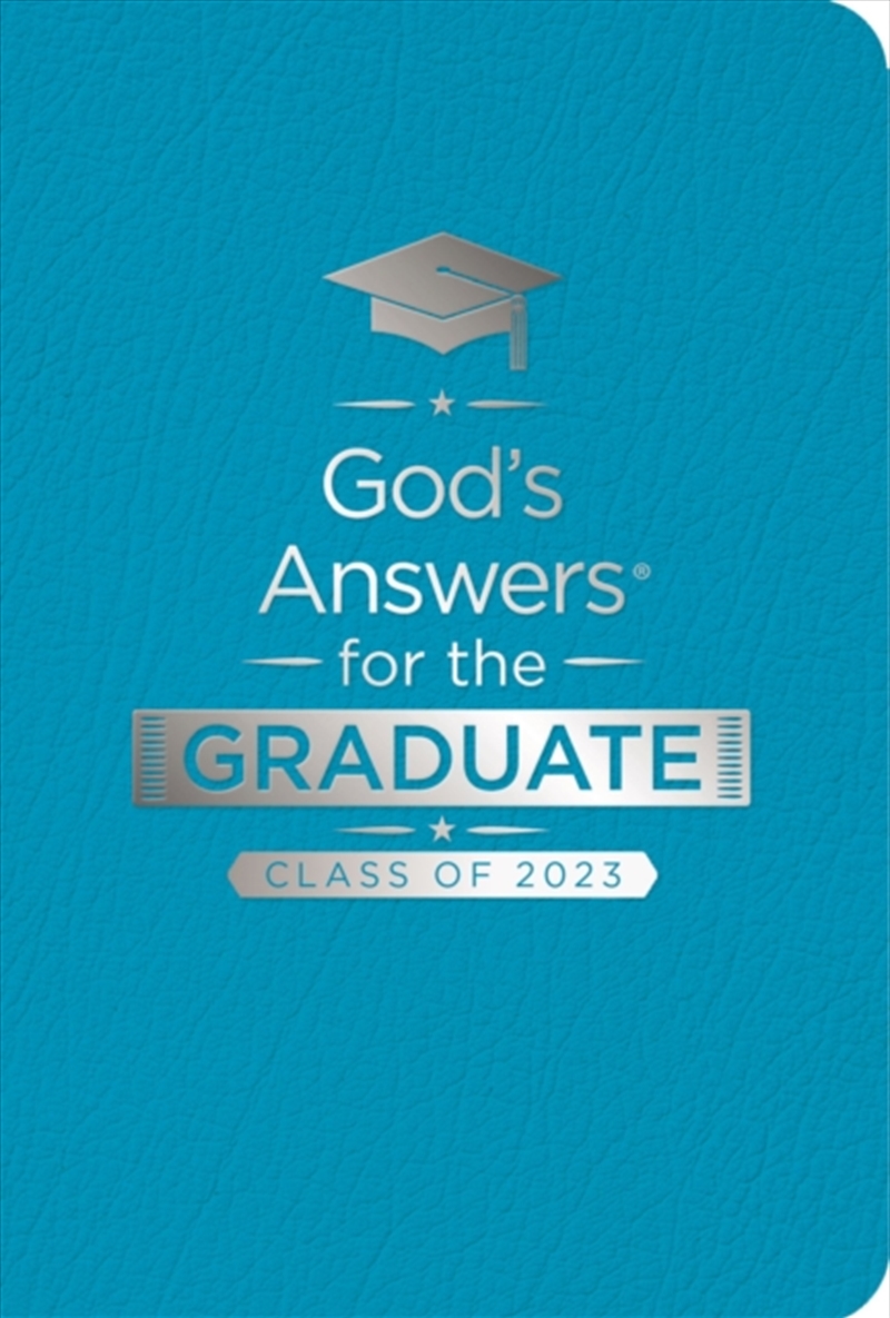 God's Answers For The Graduate: Class Of 2023 - Teal Nkjv : New King James Version/Product Detail/Religion & Beliefs