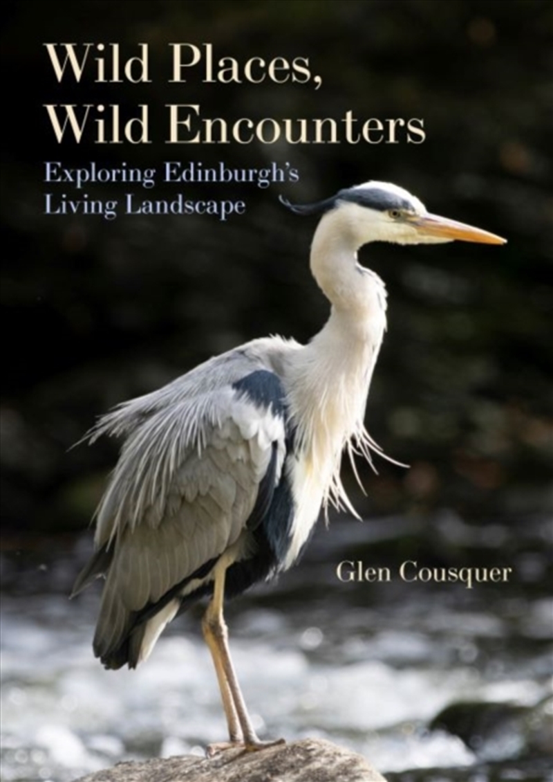 Wild Places, Wild Encounters : Exploring Edinburgh's Living Landscape/Product Detail/Sport & Recreation
