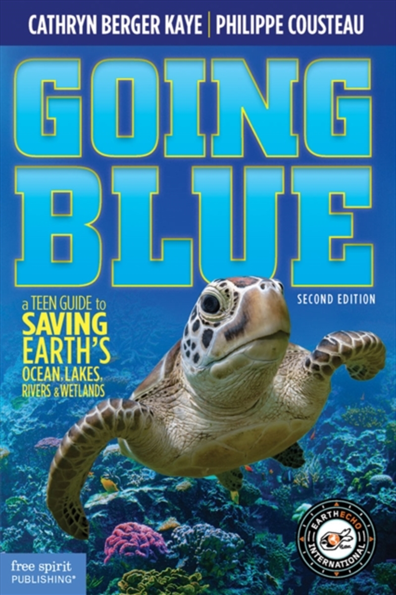 Going Blue : A Teen Guide To Saving Earth's Ocean, Lakes, Rivers & Wetlands/Product Detail/Children