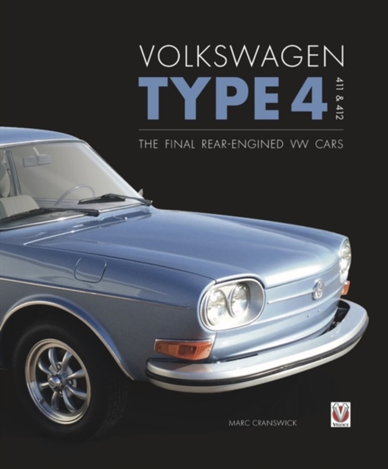 Volkswagen Type 4: 411 And 412 : The Final Rear-Engined Vw Cars/Product Detail/Transportation