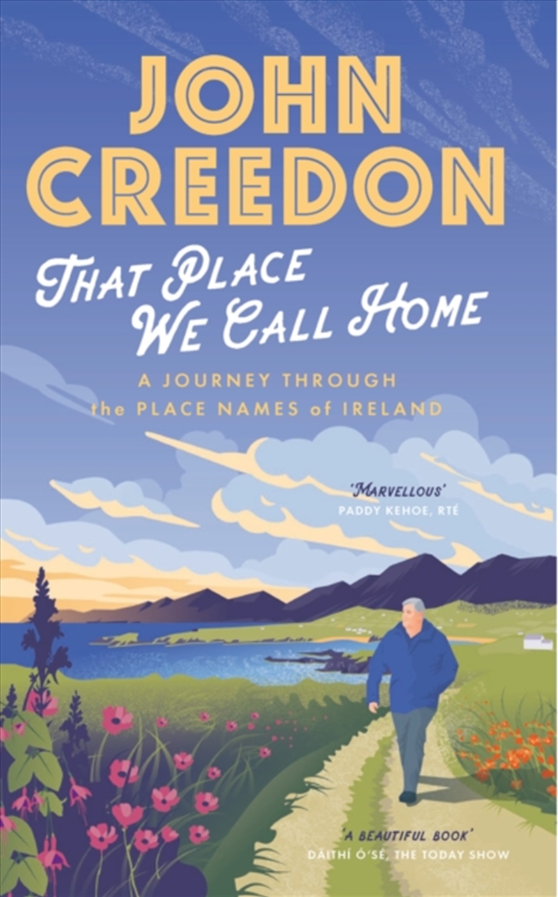That Place We Call Home : A Journey Through The Place Names Of Ireland/Product Detail/Travel Writing