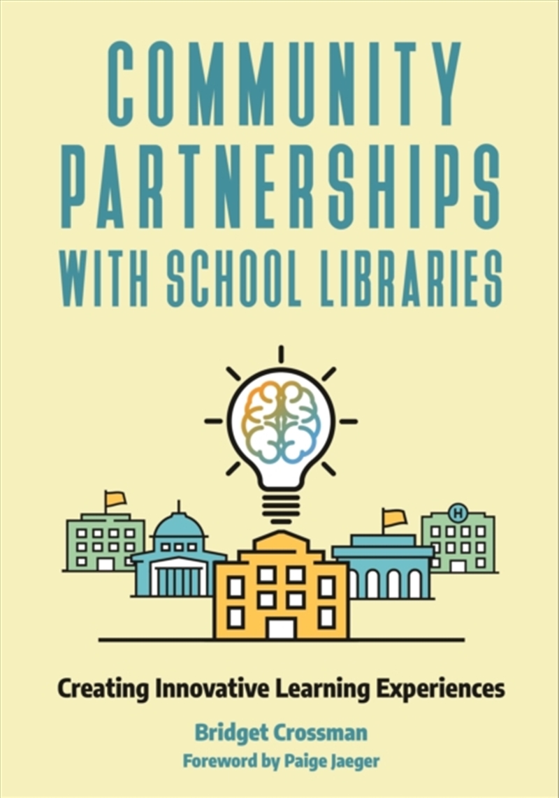 Community Partnerships With School Libraries : Creating Innovative Learning Experiences/Product Detail/Reference & Encylopaedias