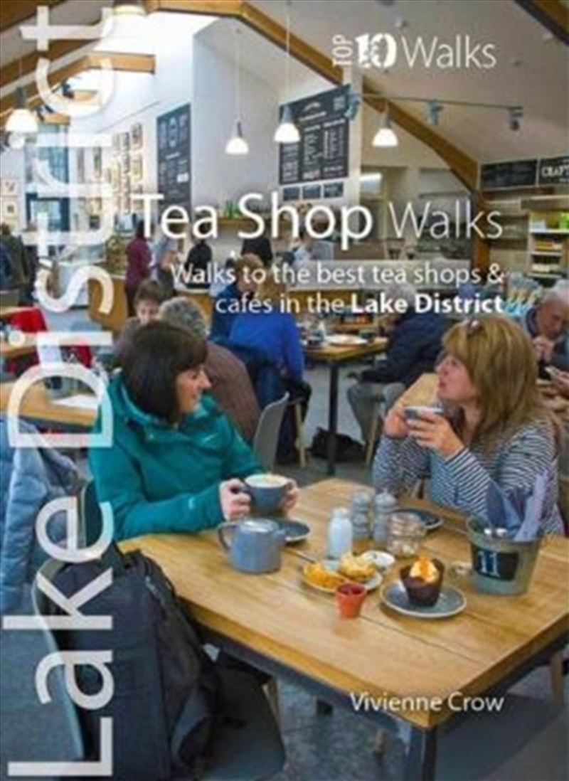 Tea Shop Walks : Walks To The Best Tea Shops And Cafes In The Lake District/Product Detail/Travel & Holidays