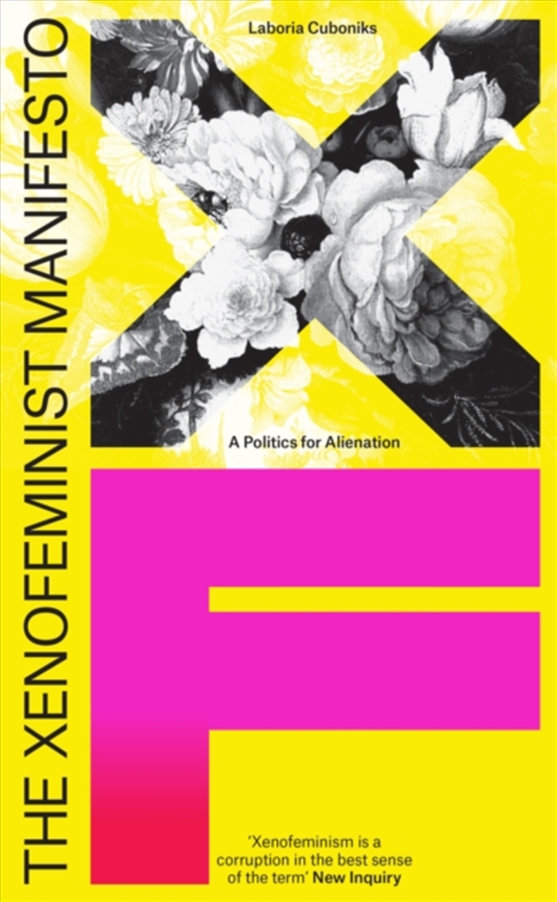 The Xenofeminist Manifesto : A Politics For Alienation/Product Detail/Society & Culture