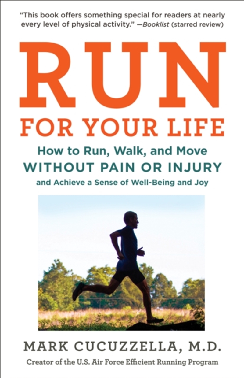 Run For Your Life : How To Run, Walk, And Move Without Pain Or Injury And Achieve A Sense Of Well-Be/Product Detail/Sport & Recreation