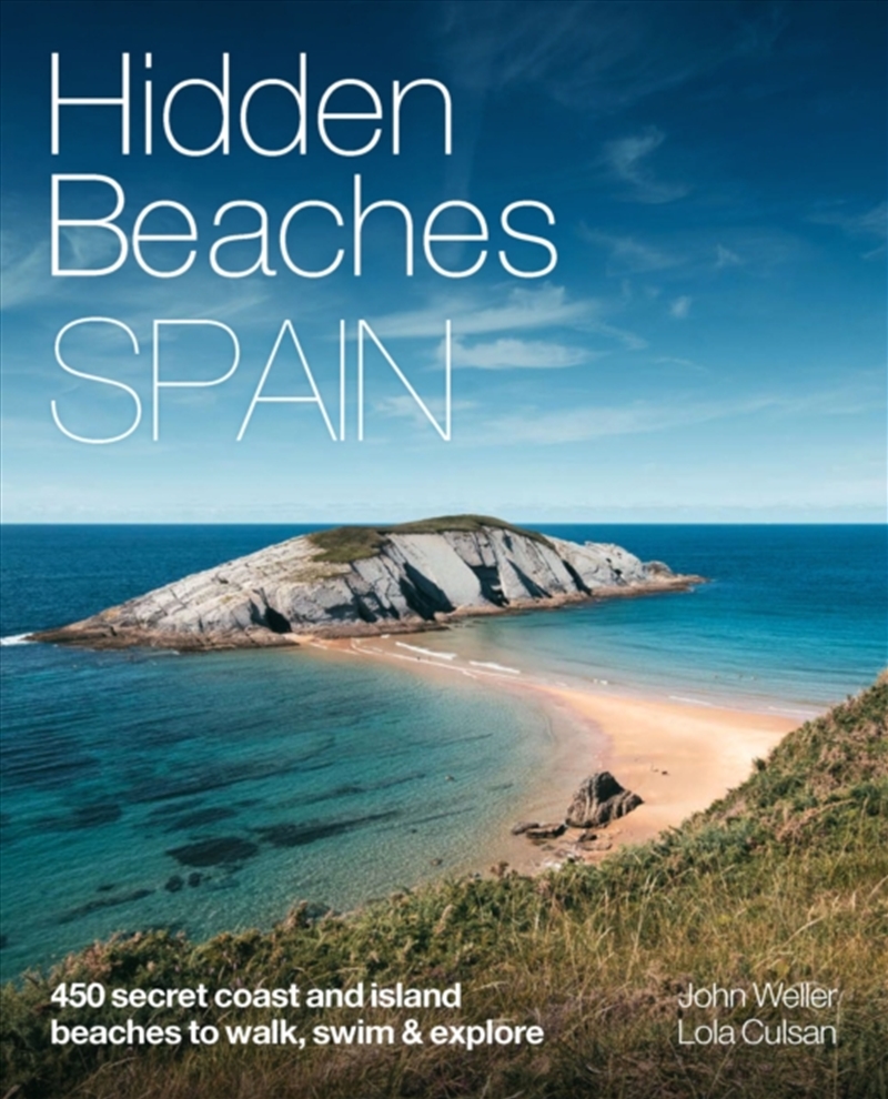 Hidden Beaches Spain : 450 Secret Coast And Island Beaches To Walk, Swim & Explore/Product Detail/Travel & Holidays