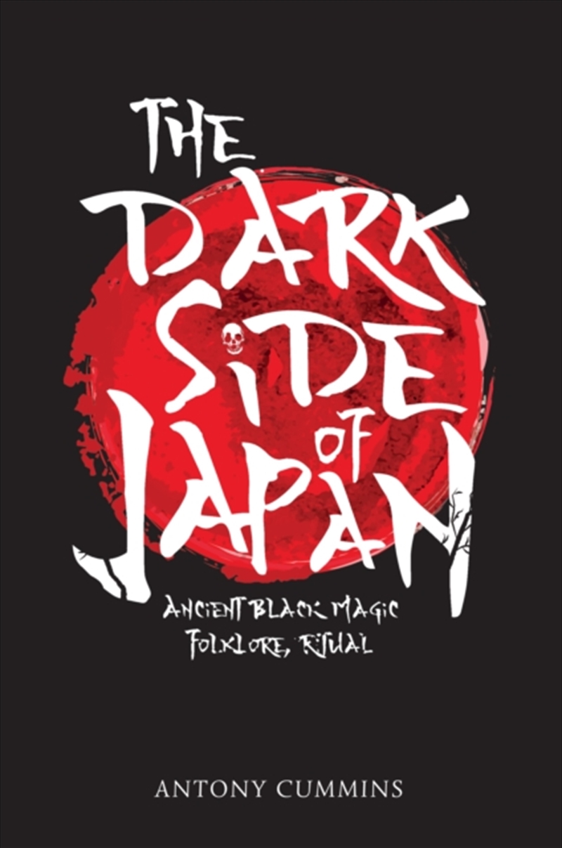 The Dark Side Of Japan : Ancient Black Magic, Folklore, Ritual/Product Detail/History