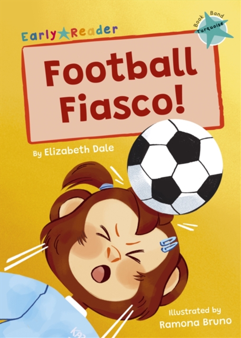 Football Fiasco! : (Turquoise Early Reader)/Product Detail/English
