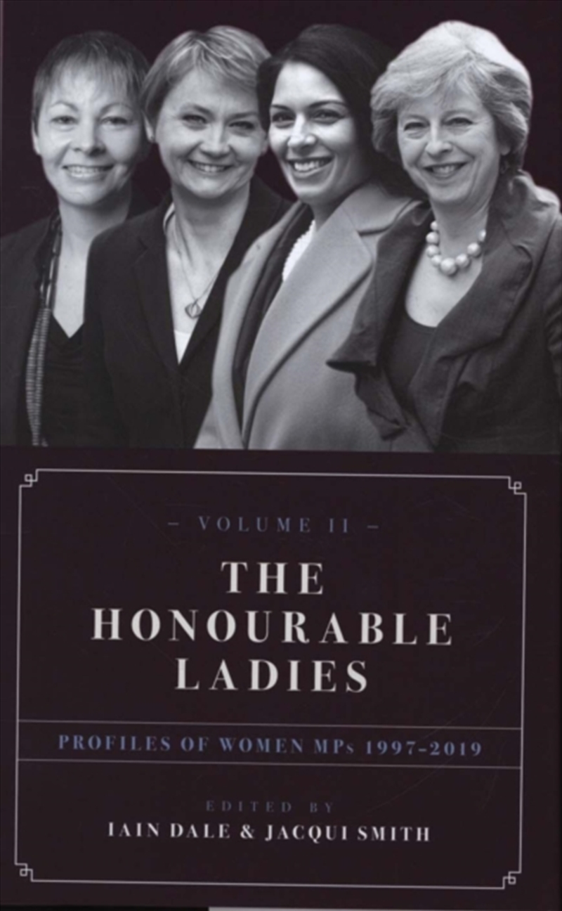 The Honourable Ladies : Profiles Of Women Mps 1997-2019 Volume Ii/Product Detail/Politics & Government