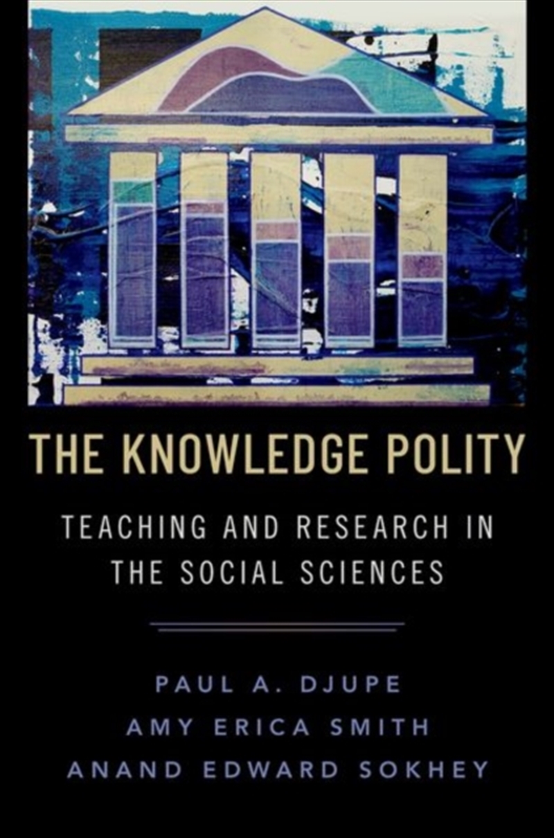 The Knowledge Polity : Teaching And Research In The Social Sciences/Product Detail/Society & Culture