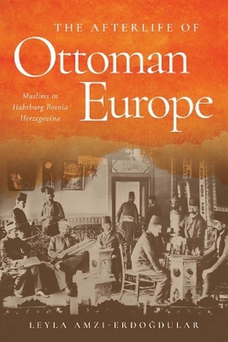 The Afterlife Of Ottoman Europe/Product Detail/History
