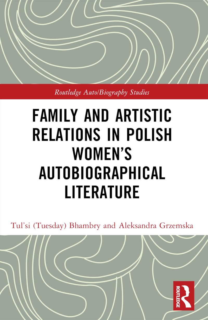 Family And Artistic Relations In Polish Women’S Autobiographical Literature/Product Detail/Literature & Poetry