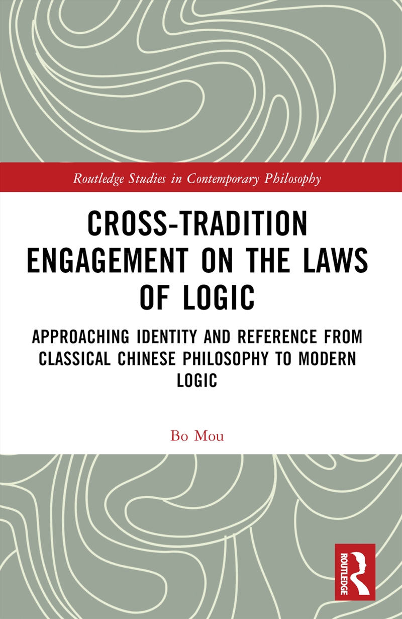 Cross-Tradition Engagement On The Laws Of Logic/Product Detail/Reading