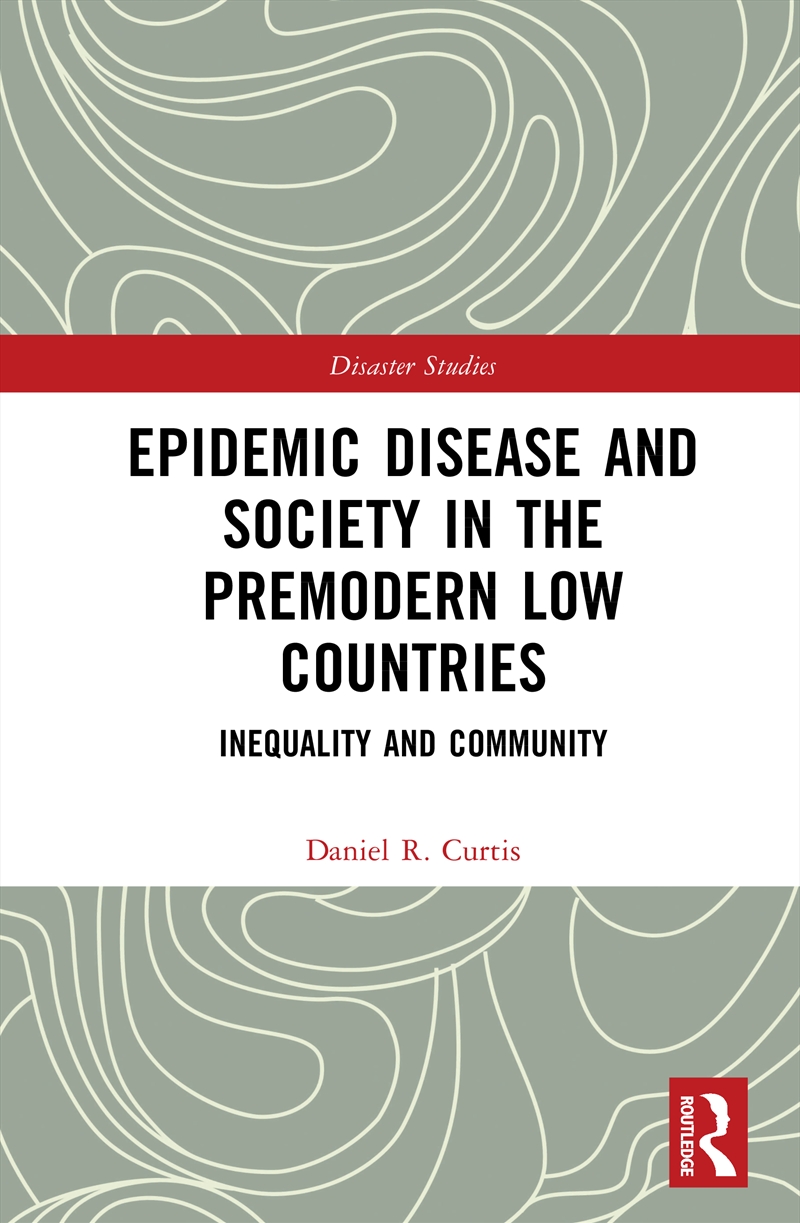 Epidemic Disease And Society In The Premodern Low Countries/Product Detail/History