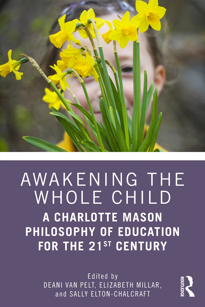 Awakening The Whole Child: A Charlotte Mason Philosophy Of Education For The 21st Century/Product Detail/Reading
