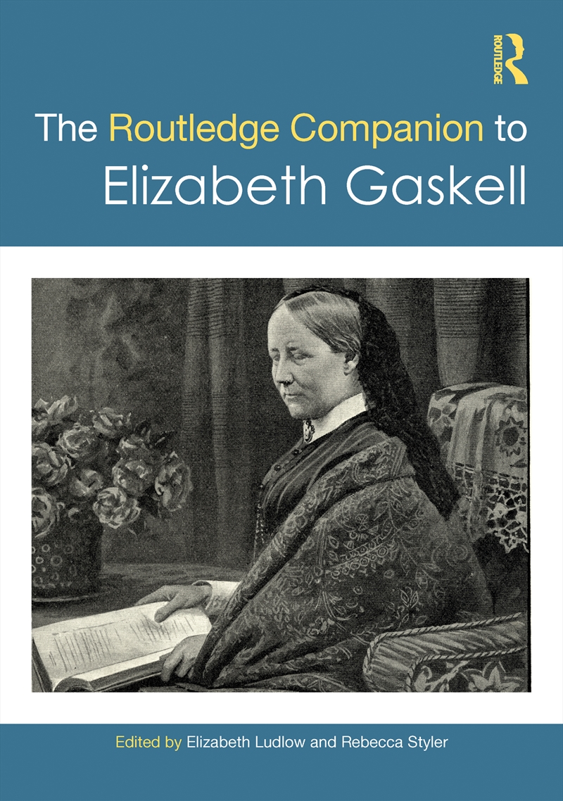 The Routledge Companion To Elizabeth Gaskell/Product Detail/Literature & Poetry