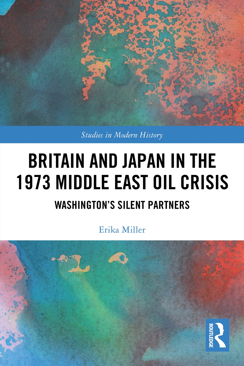 Britain And Japan In The 1973 Middle East Oil Crisis/Product Detail/History