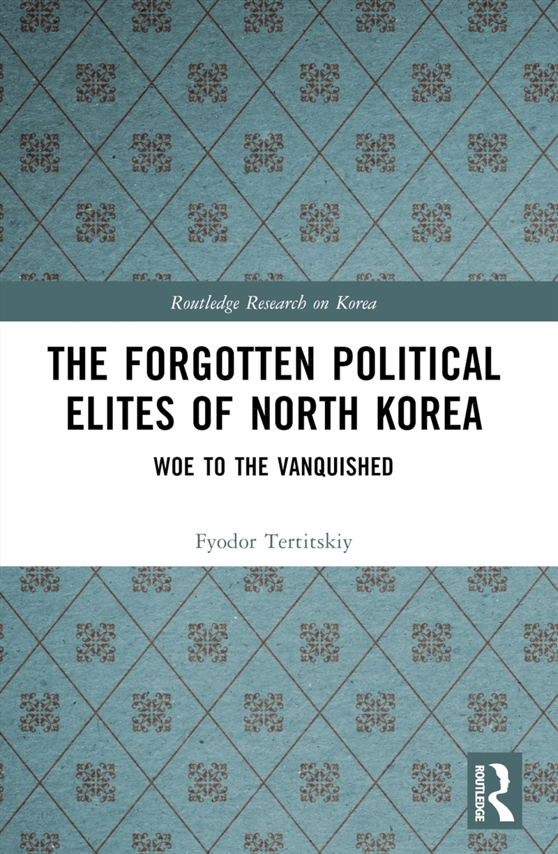 The Forgotten Political Elites Of North Korea/Product Detail/Politics & Government