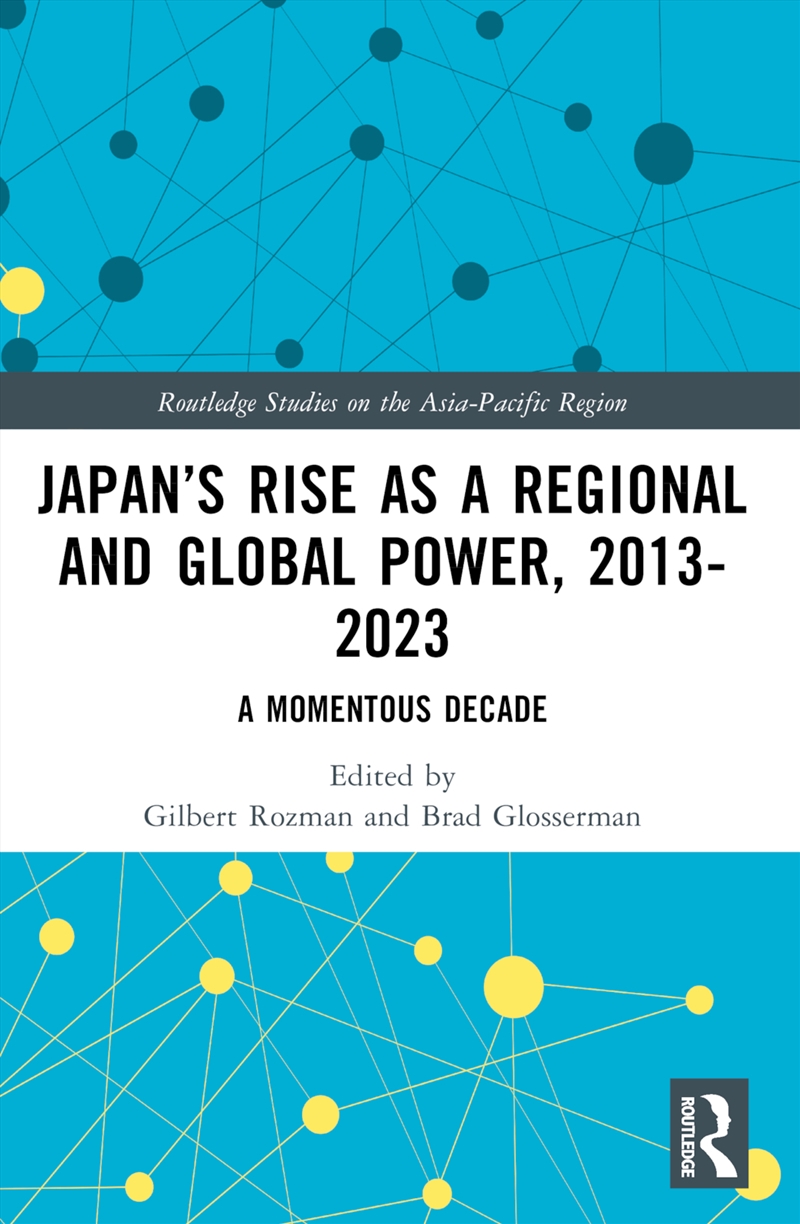 Japan’S Rise As A Regional And Global Power, 2013-2023/Product Detail/Politics & Government