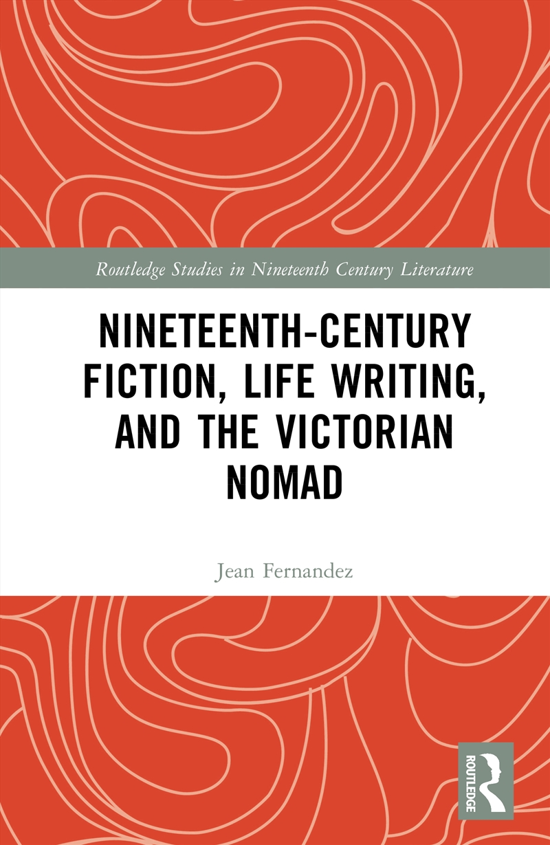 Nineteenth-Century Fiction, Life Writing, And The Victorian Nomad/Product Detail/Literature & Poetry