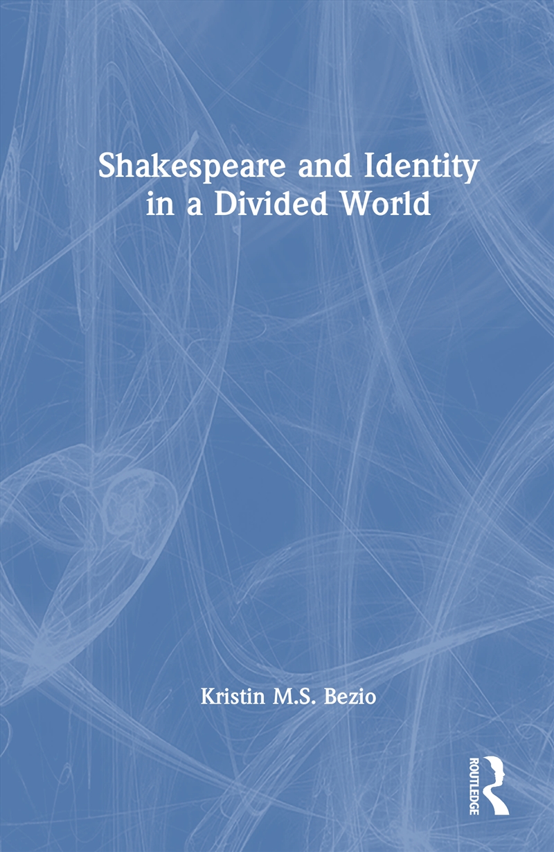 Shakespeare And Identity In A Divided World/Product Detail/Literature & Poetry
