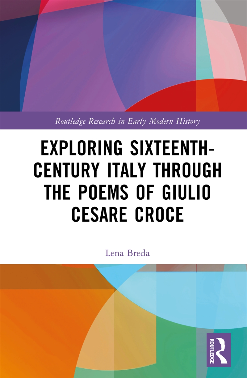 Exploring Sixteenth-Century Italy Through The Poems Of Giulio Cesare Croce/Product Detail/History