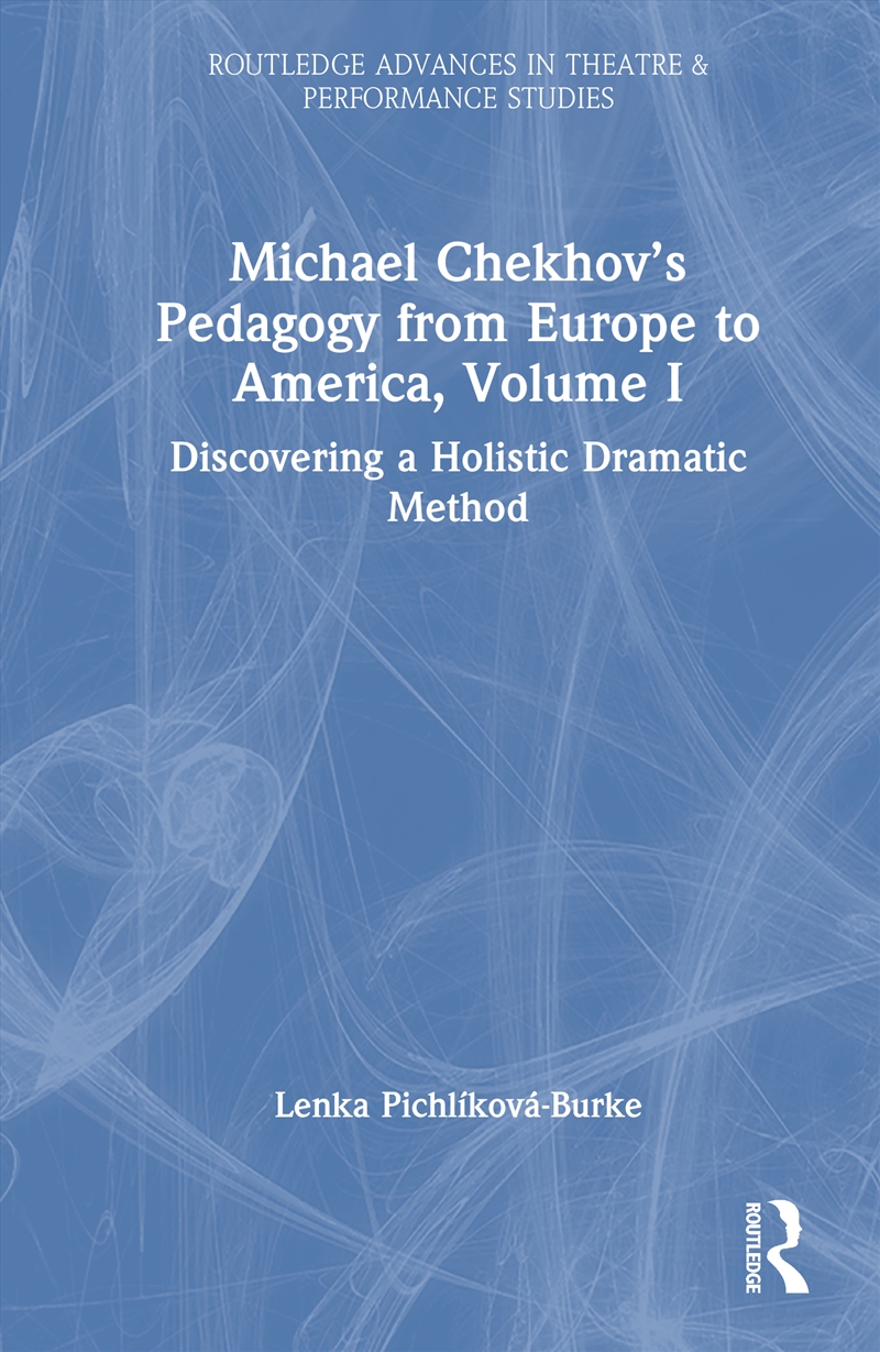 Michael Chekhov’S Pedagogy From Europe To America, Volume I/Product Detail/Art