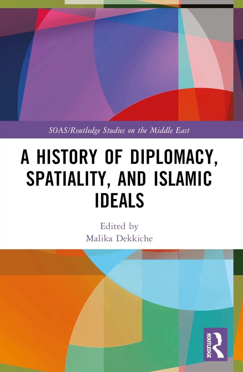 A History Of Diplomacy, Spatiality, And Islamic Ideals/Product Detail/History