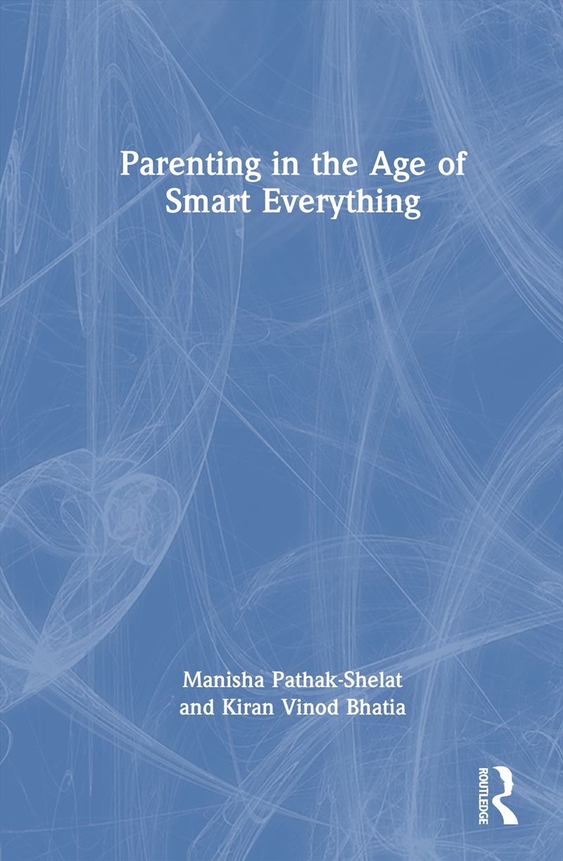 Parenting In The Age Of Smart Everything/Product Detail/Psychology