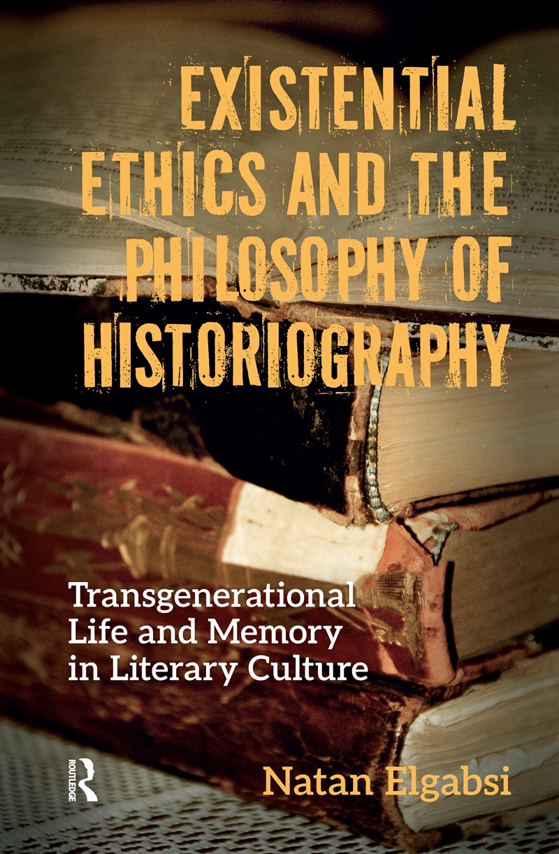Existential Ethics And The Philosophy Of Historiography/Product Detail/History