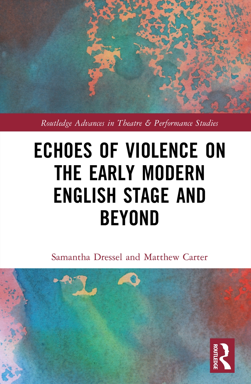 Echoes Of Violence On The Early Modern English Stage And Beyond/Product Detail/Arts & Entertainment