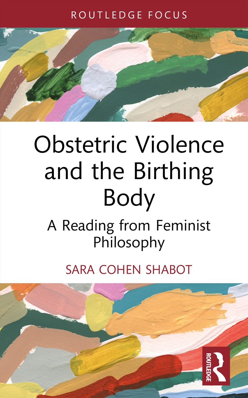 Obstetric Violence And The Birthing Body/Product Detail/Society & Culture