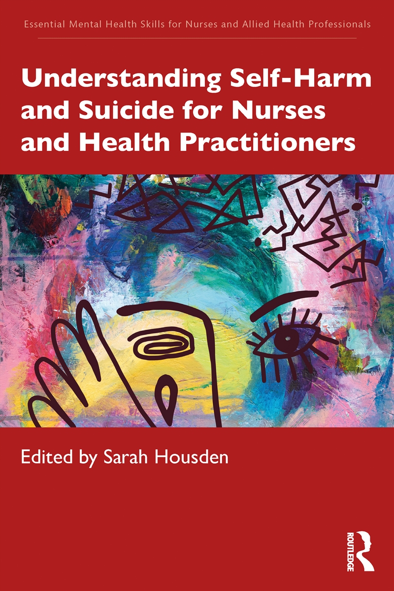 Understanding Self-Harm And Suicide For Nurses And Health Practitioners/Product Detail/Psychology