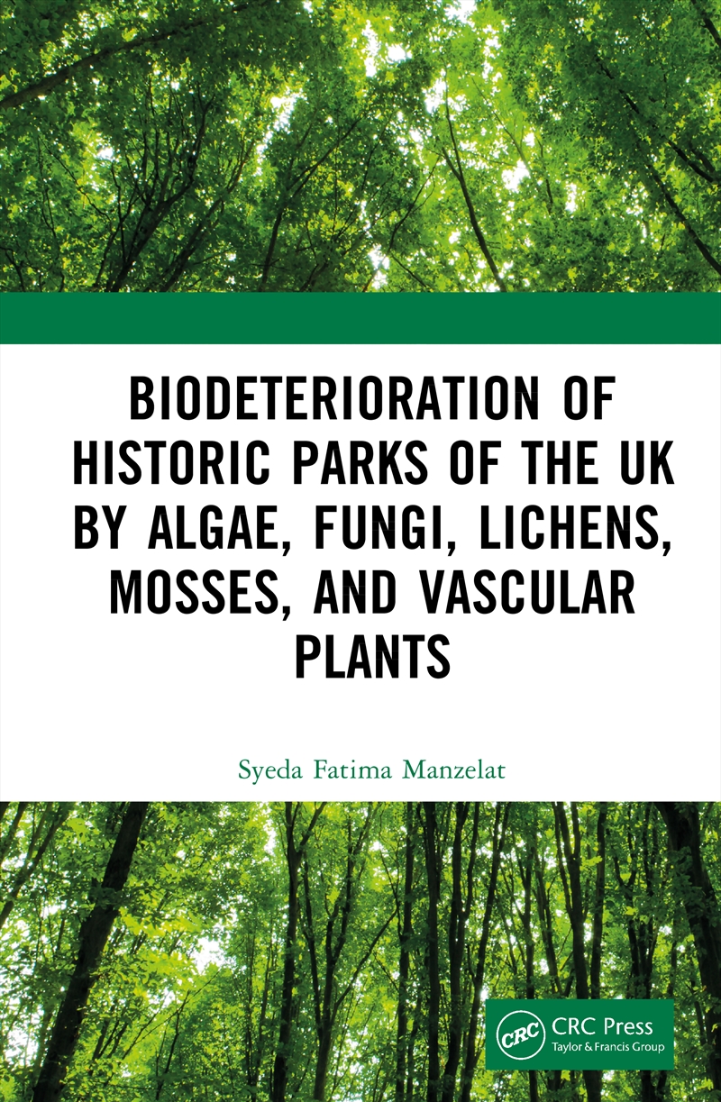 Biodeterioration Of Historic Parks Of The Uk By Algae, Fungi, Lichens, Mosses, And Vascular Plants/Product Detail/Reading