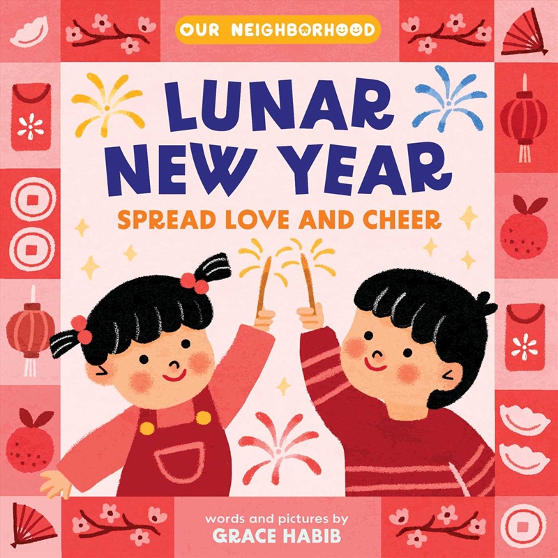 Lunar New Year, Spread Love And Cheer (An Our Neighborhood Series Board Book For Toddlers Celebratin/Product Detail/Religion & Beliefs
