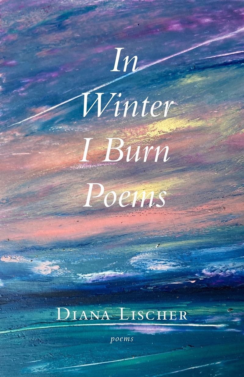 In Winter I Burn Poems/Product Detail/Reading