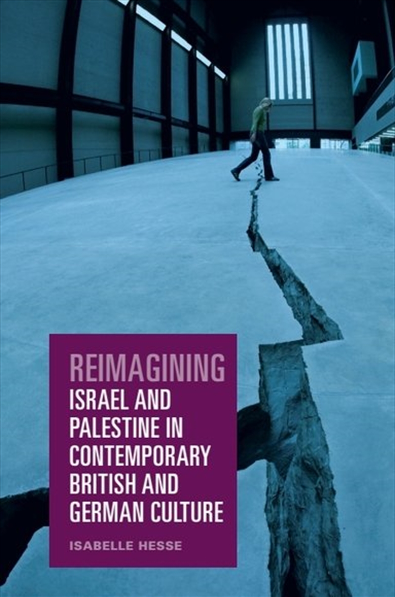 Reimagining Israel And Palestine In Contemporary British And German Culture/Product Detail/Arts & Entertainment