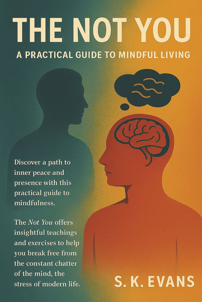 The Not You - A Practical Guide To Mindful Living/Product Detail/Psychology